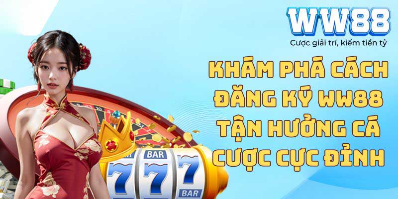 Các ưu đãi chỉ dành cho Newbie khi vừa đăng ký WW88